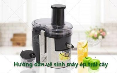 cách vệ sinh máy ép trái cây