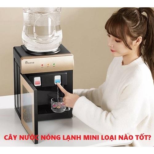 cây nước nóng lạnh mini