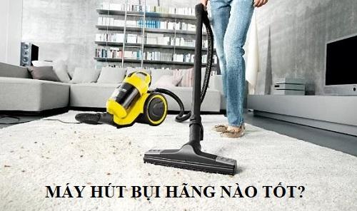 máy hút bụi hãng nào tốt