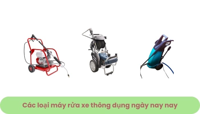 Các loại máy rửa xe thông dụng ngày nay