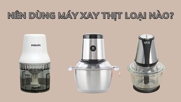 Các loại máy xay thịt gia đình hiện nay